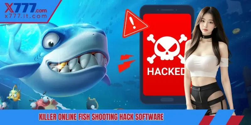 Killer online fish shooting hack software Killer online fish shooting hack software