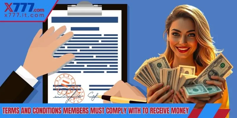 Terms and conditions members must comply with to receive money Terms and conditions members must comply with to receive money