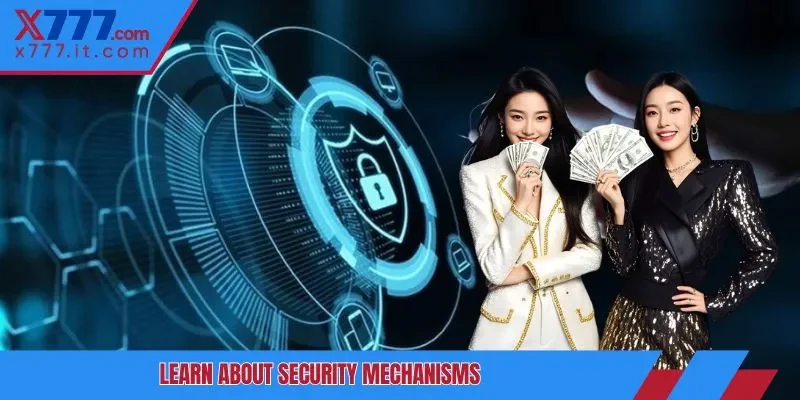 Learn about security mechanisms Learn about security mechanisms