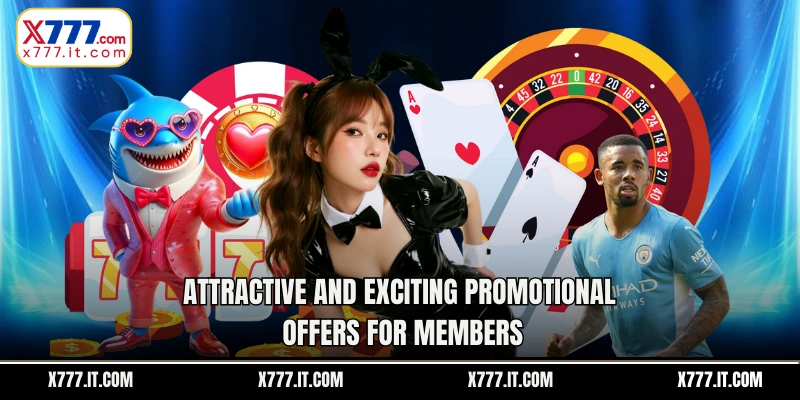 Attractive and exciting promotional offers for members